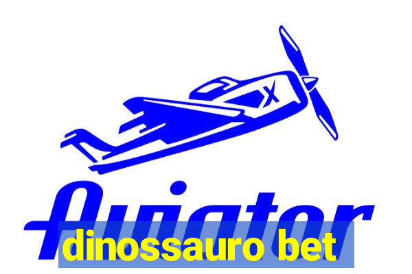 dinossauro bet